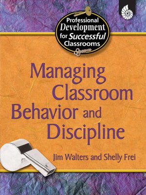 cover image of Managing Classroom Behavior and Discipline